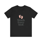 Cute Baby Footprints Tee | Worth Every Kick T-Shirt, Gift for New Parents, Baby Shower, Family Reunion, Unisex Casual Wear